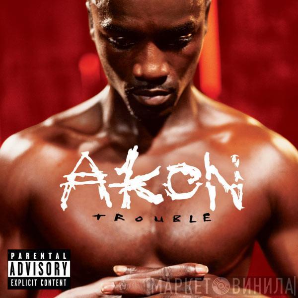  Akon  - Trouble