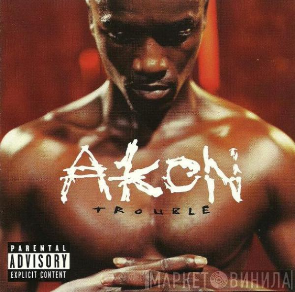  Akon  - Trouble