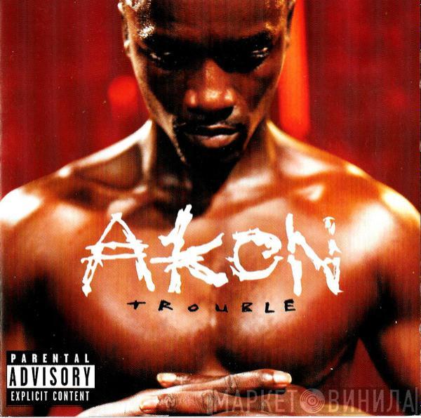  Akon  - Trouble