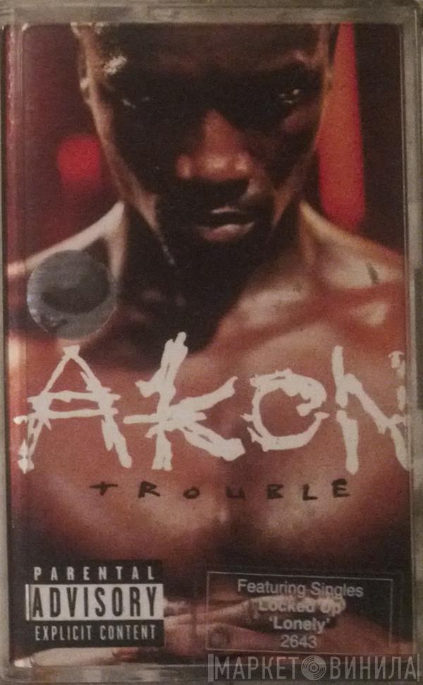  Akon  - Trouble