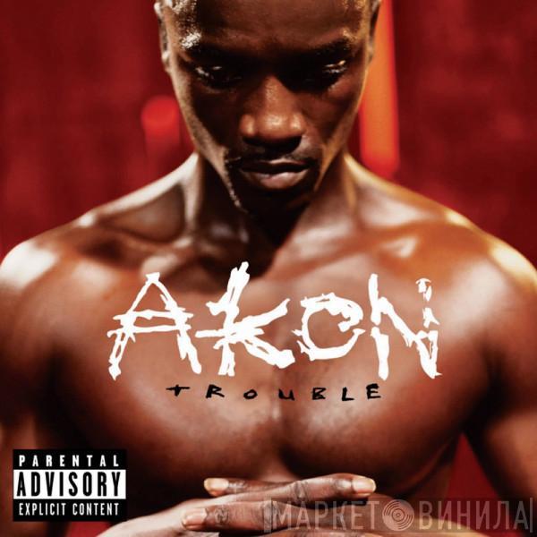  Akon  - Trouble