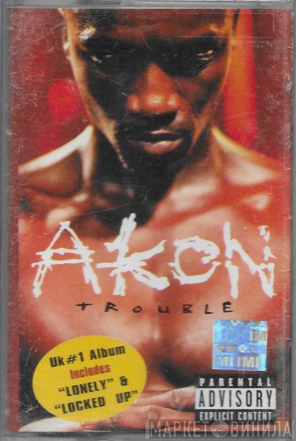  Akon  - Trouble