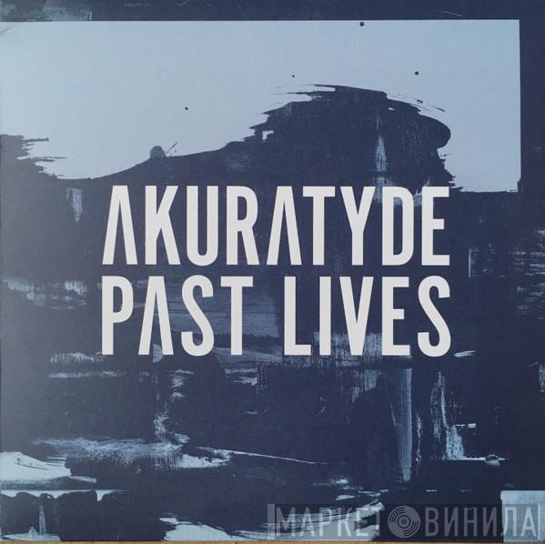 Akuratyde - Past Lives