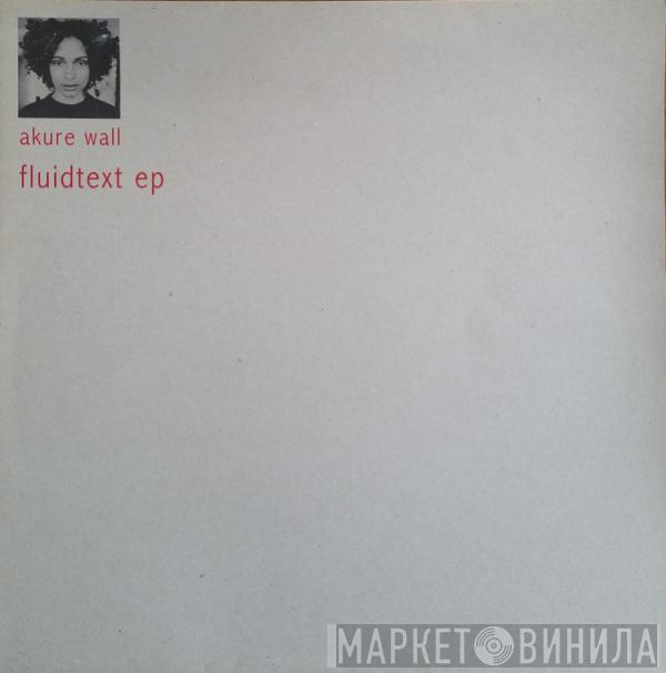 Akure Wall - Fluidtext EP