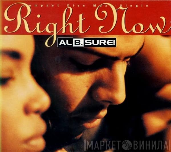  Al B. Sure!  - Right Now