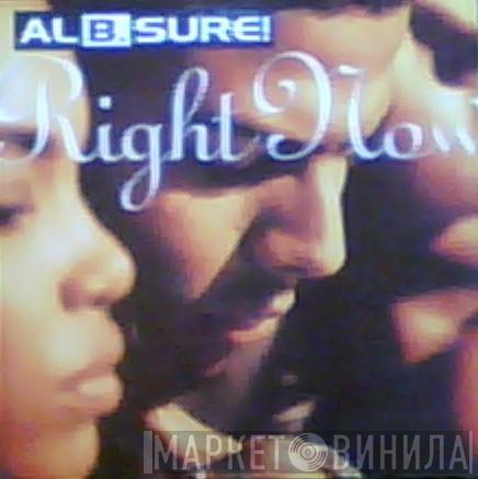  Al B. Sure!  - Right Now