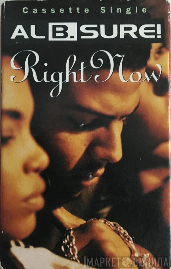  Al B. Sure!  - Right Now