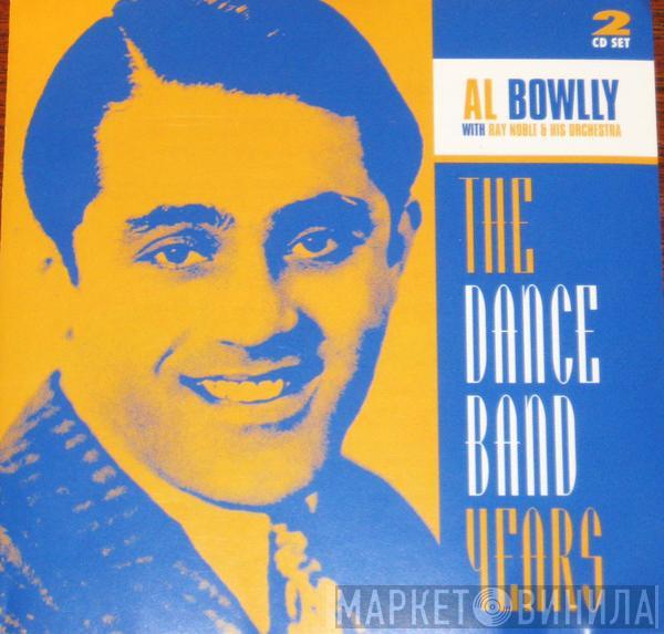 Al Bowlly, Ray Noble And His Orchestra - The Dance Band Years