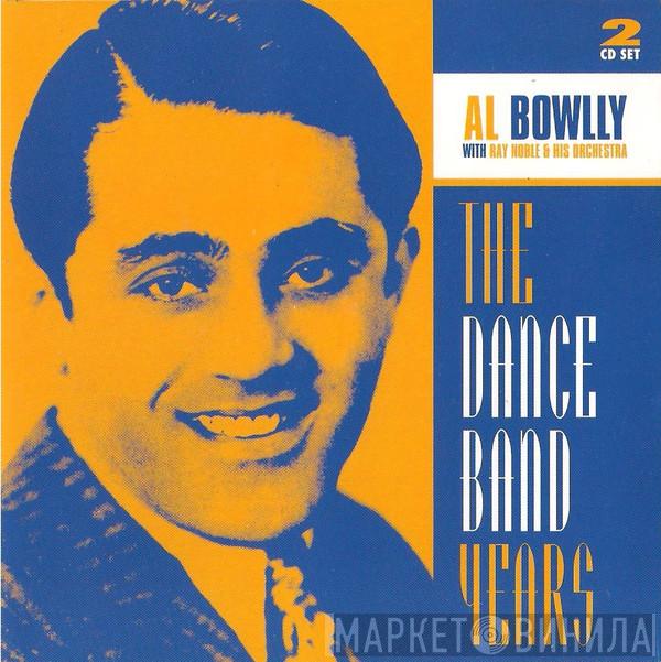 Al Bowlly, Ray Noble And His Orchestra - The Dance Band Years