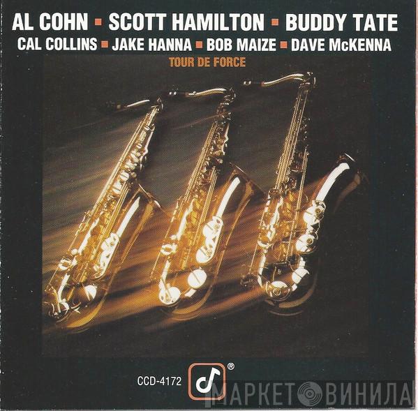 , Al Cohn , Scott Hamilton , Buddy Tate , Cal Collins , Jake Hanna , Bob Maize  Dave McKenna  - Tour De Force