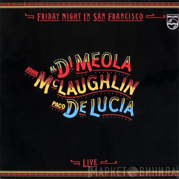 Al Di Meola, John McLaughlin, Paco De Lucía - Friday Night In San Francisco