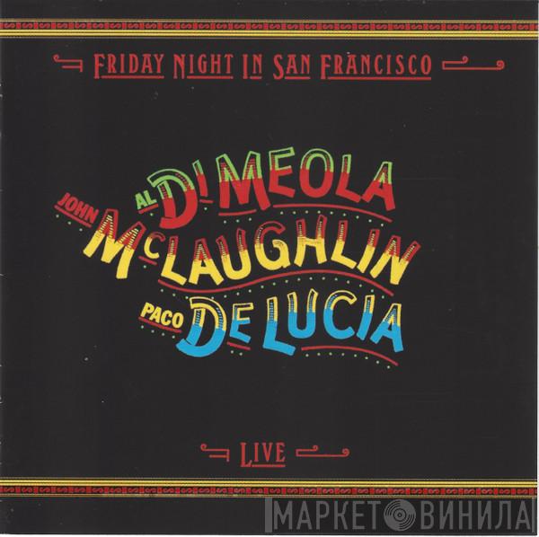 Al Di Meola, John McLaughlin, Paco De Lucía - Friday Night In San Francisco