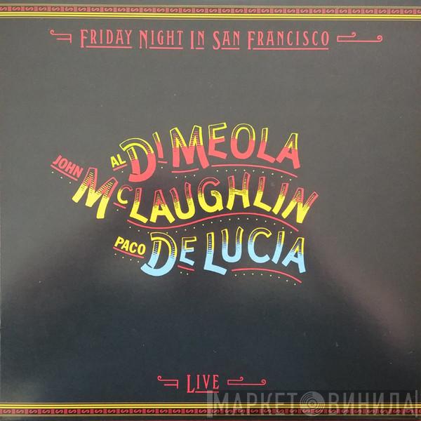 Al Di Meola, John McLaughlin, Paco De Lucía - Friday Night In San Francisco