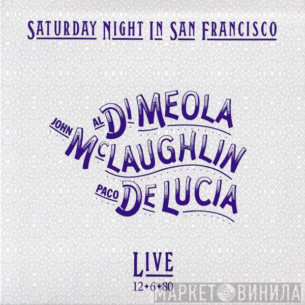 Al Di Meola, John McLaughlin, Paco De Lucía - Saturday Night In San Francisco