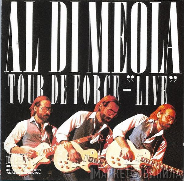  Al Di Meola  - Tour De Force - "Live"