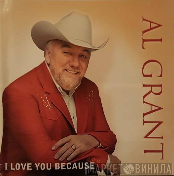 Al Grant  - I Love You Because