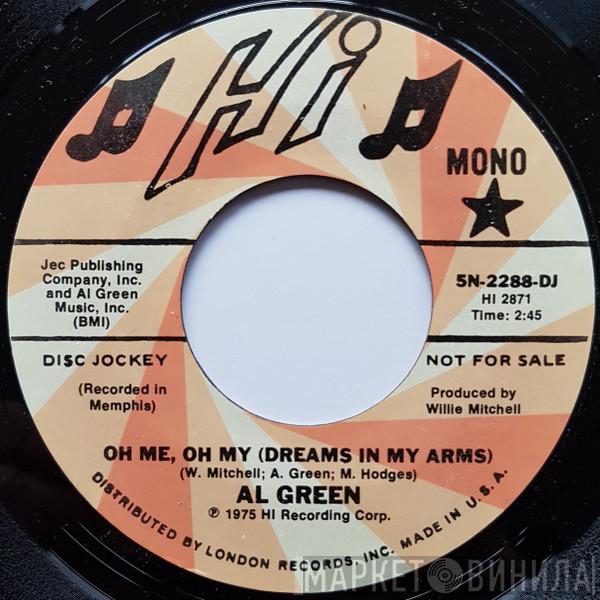 Al Green - Oh Me, Oh My (Dreams In My Arms)