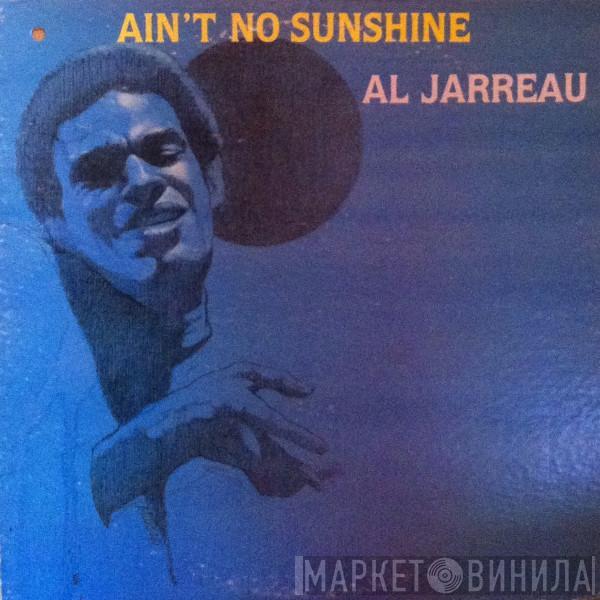  Al Jarreau  - Ain't No Sunshine