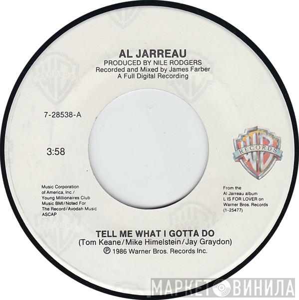  Al Jarreau  - Tell Me What I Gotta Do