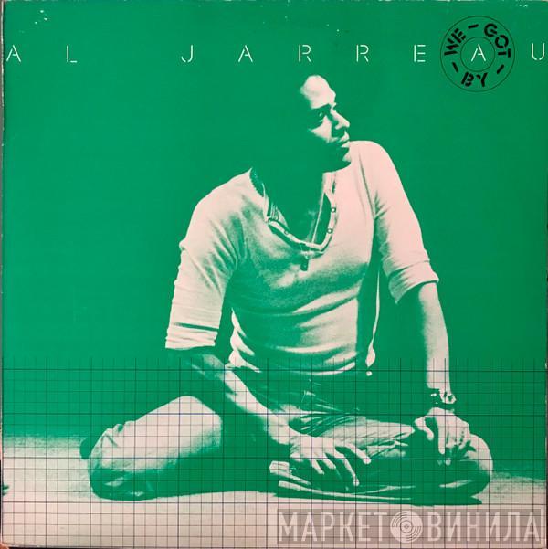  Al Jarreau  - We Got By