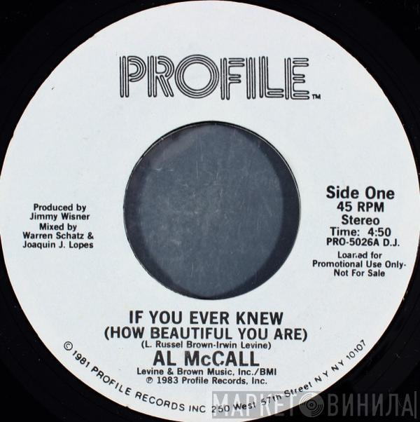  Al McCall  - If You Ever Knew (How Beautiful You Are)