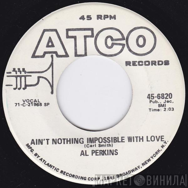  Al Perkins   - Need To Belong / Ain't Nothing Impossible With Love