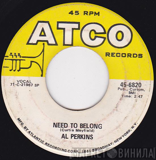 Al Perkins  - Need To Belong / Ain't Nothing Impossible With Love