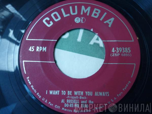 Al Russell, The Do-Ray-Mi-Trio - I Want To Be With You Always / No More Dreams