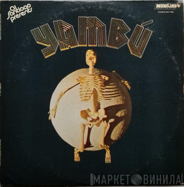 Al Santiago, Yambú - Yambú