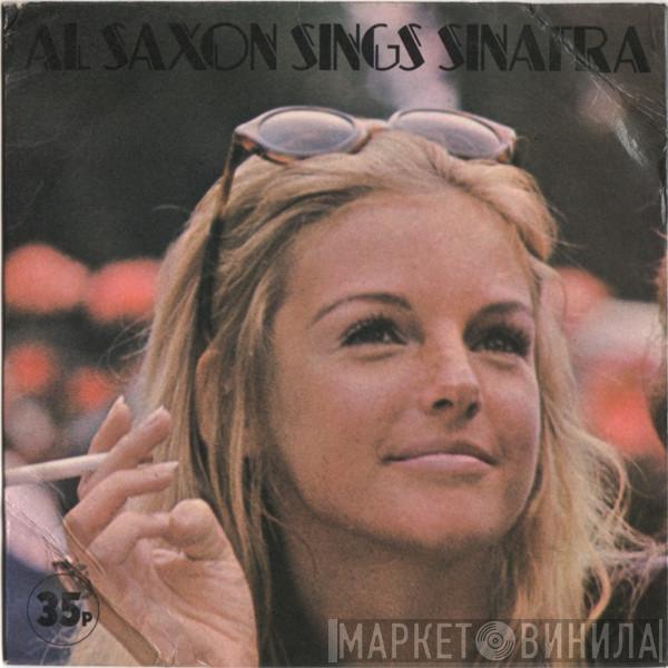 Al Saxon - Al Saxon Sings Sinatra