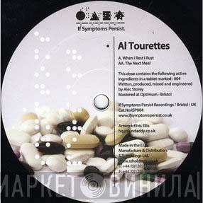 Al'Tourettes - When I Rest I Rust / The Next Meal