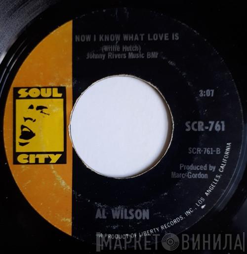  Al Wilson  - Do What You Gotta Do / Now I Know What Love Is