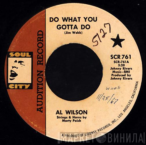  Al Wilson  - Do What You Gotta Do