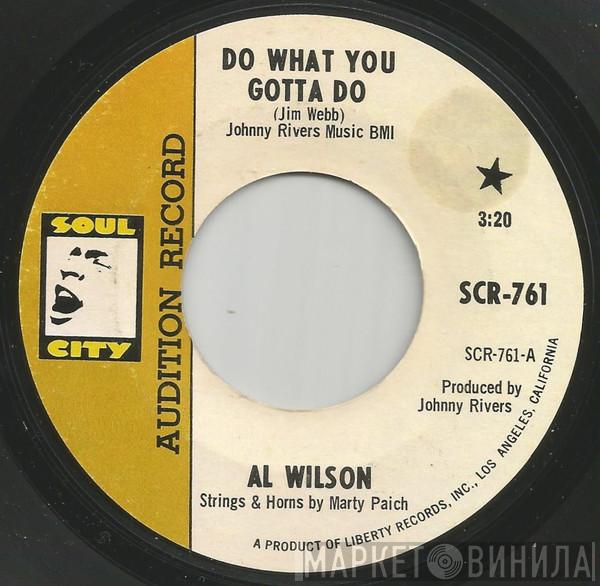  Al Wilson  - Do What You Gotta Do