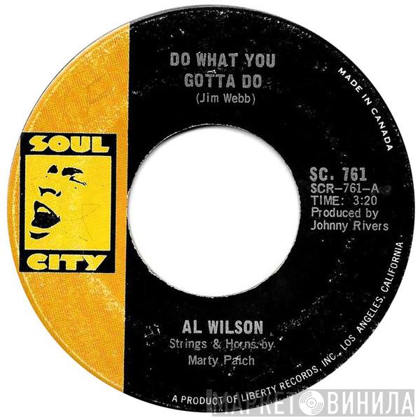  Al Wilson  - Do What You Gotta Do