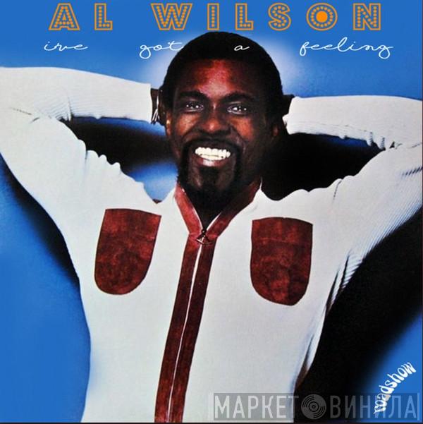  Al Wilson  - I've Got A Feeling