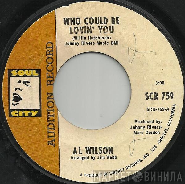  Al Wilson  - Who Could Be Lovin' You