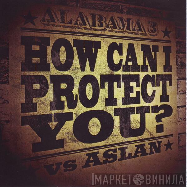  Alabama 3  - How Can I Protect You?
