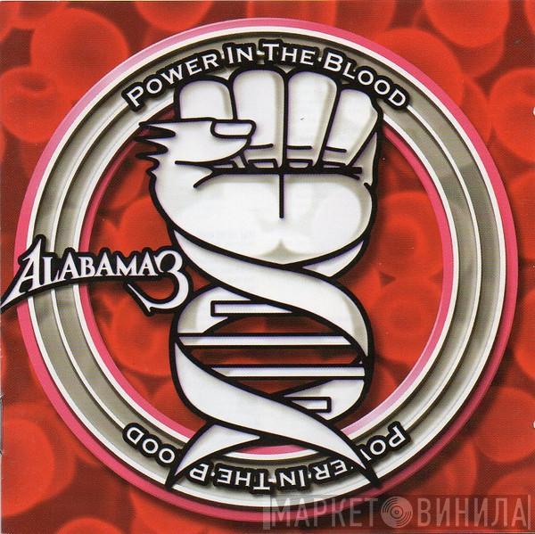  Alabama 3  - Power In The Blood