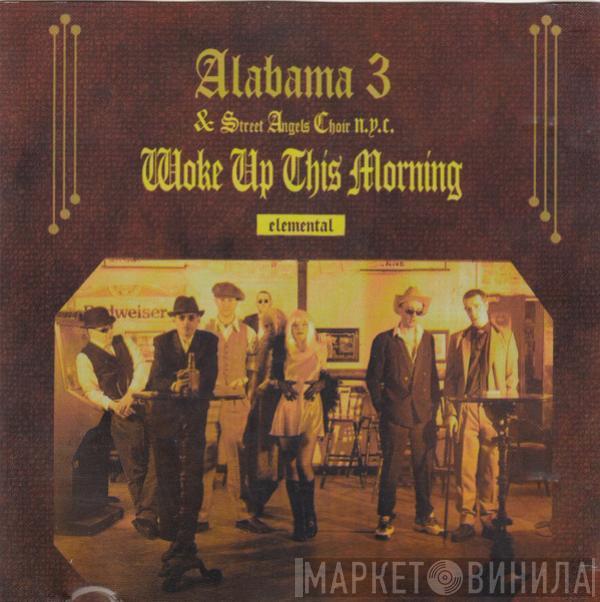 Alabama 3, The Street Angels Choir 2000 - Woke Up This Morning