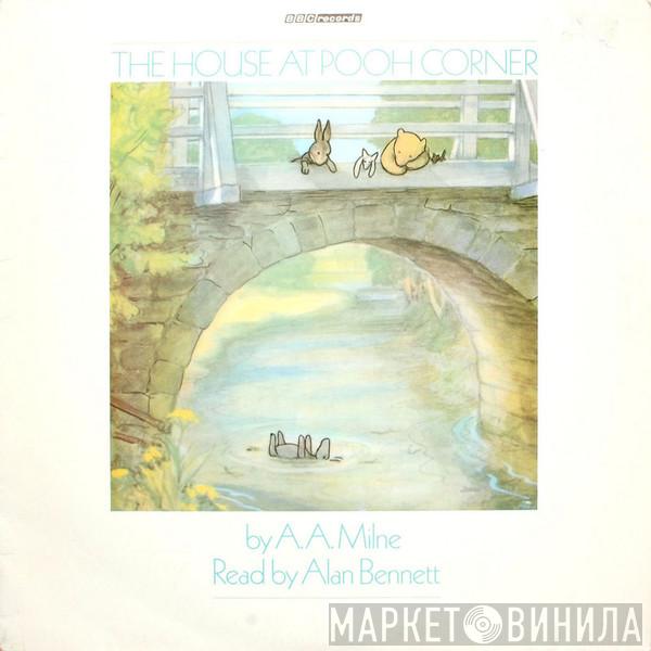 Alan Alexander Milne, Alan Bennett - The House At Pooh Corner