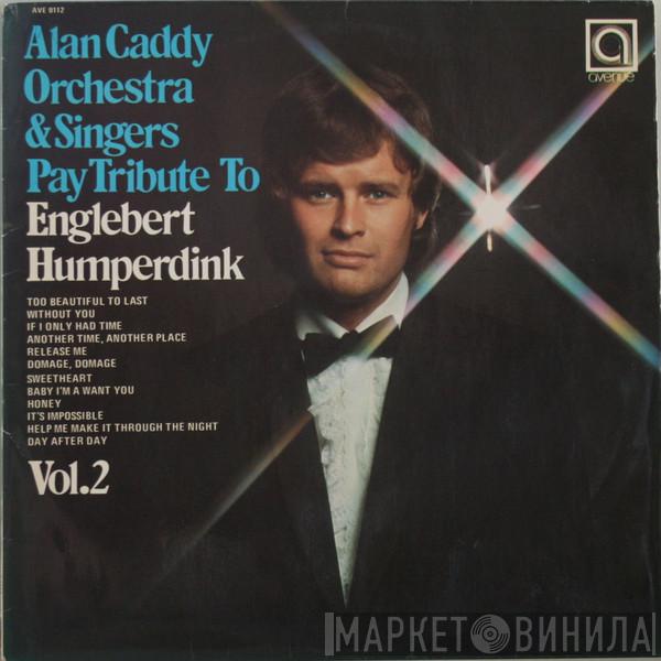 Alan Caddy Orchestra & Singers - Pay Tribute To Englebert Humperdink Vol. 2