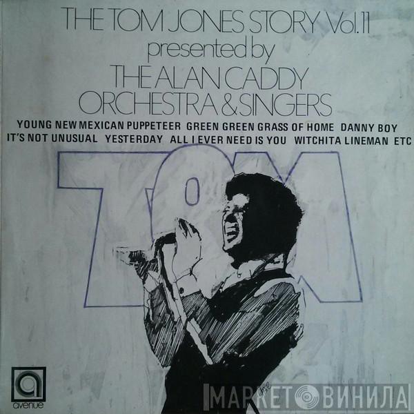  Alan Caddy Orchestra & Singers  - The Tom Jones Story Vol. II