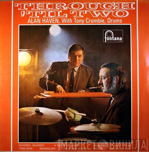 Alan Haven, Tony Crombie - Through 'Til Two