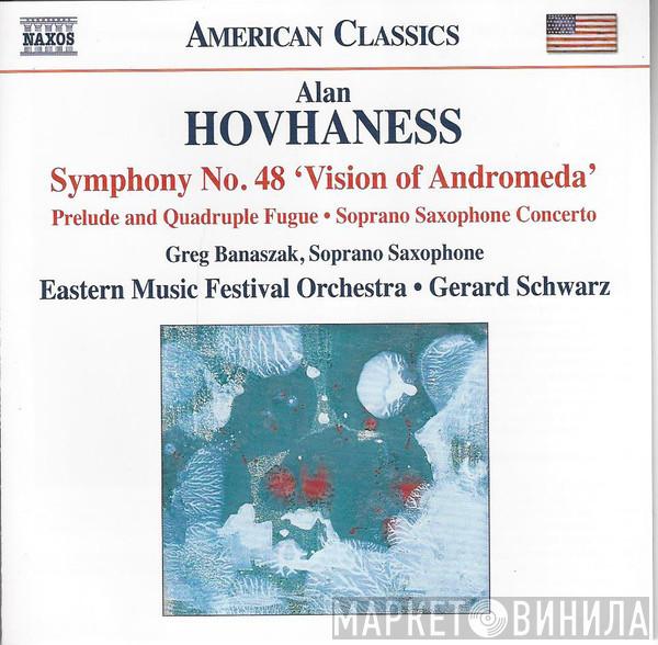– Alan Hovhaness • Greg Banaszak • Eastern Music Festival Orchestra  Gerard Schwarz  - Symphony No. 48 'Vision Of Andromeda'