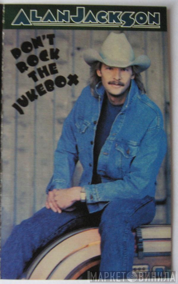  Alan Jackson   - Don't Rock The Jukebox