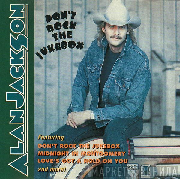  Alan Jackson   - Don't Rock The Jukebox