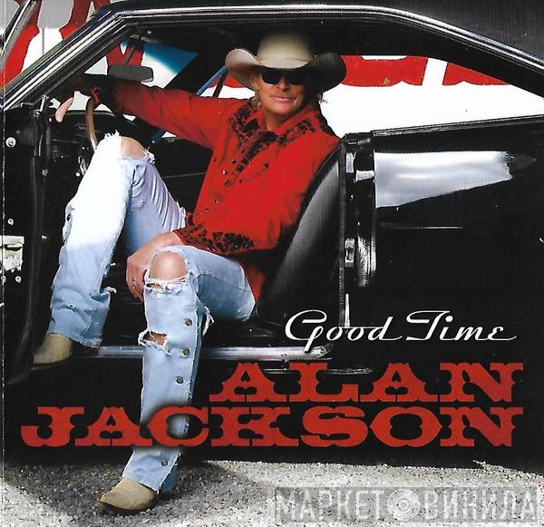 Alan Jackson  - Good Time