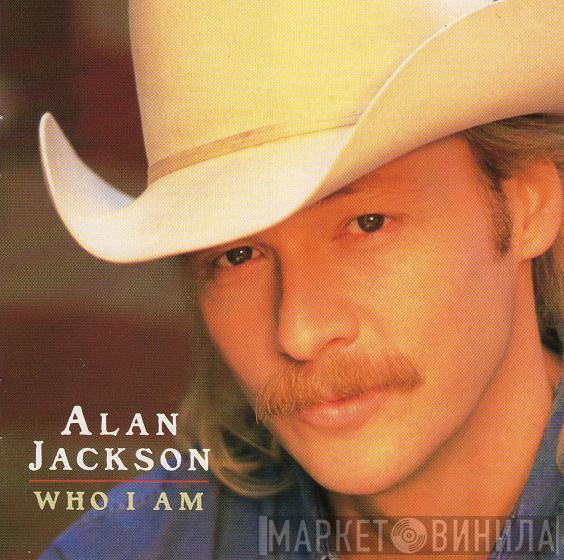 Alan Jackson  - Who I Am