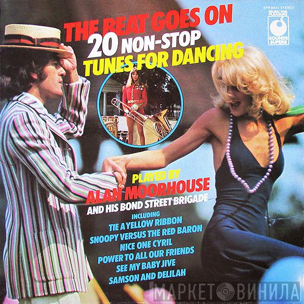Alan Moorhouse And His Bond Street Brigade - The Beat Goes On